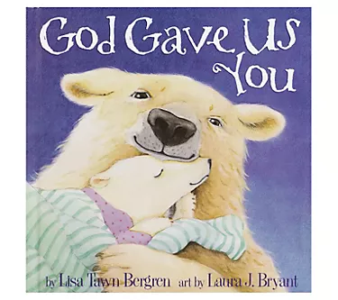 God Gave Us You by  Lisa Tawn Bergren