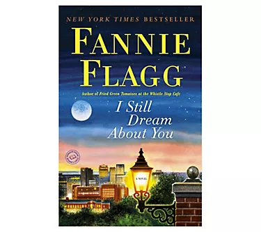 I Still Dream About You by Fannie Flagg